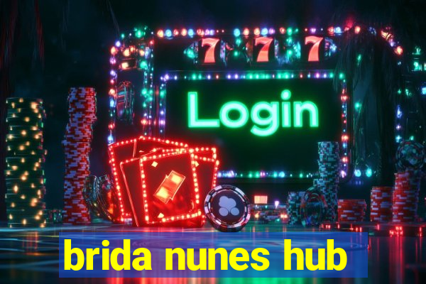 brida nunes hub